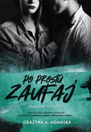 Po Prostu Zaufaj (Grażyna A. Adamska)