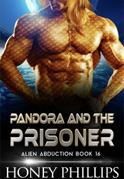 Pandora and the Prisoner (Honey Phillips)