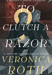 To Clutch a Razor (Veronica Roth)