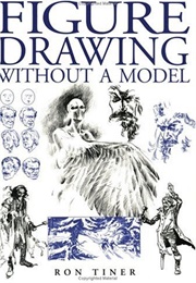 Figure Drawing Without a Model (Ron Tiner)