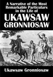 A Narrative of the Most Remarkable Particulars in the Life of UKawsaw Gronniosaw, and African Prince (Ukawsaw Gronniosaw)