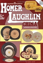 The Collector's Encyclopedia of Homer Laughlin China: Reference and Value Guide (Joanne Jasper)