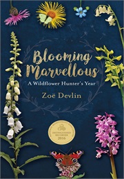 Blooming Marvellous: A Wildflower Hunter's Year (Zoë Devlin)