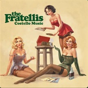Everybody Knows You Cried Last Night - The Fratellis
