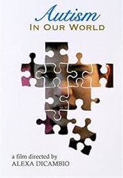 Autism in Our World (2008)