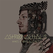 Astronautalis - This Is Our Science