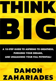 Think Big (Damon Zahariades)