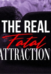 The Real Fatal Attraction (2025)