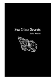 Sea Glass Secrets (Reesor, Julia)