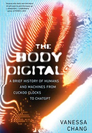 The Body Digital (Vanessa Chang)
