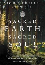 Sacred Earth, Sacred Soul (John Philip Newell)