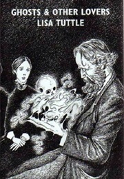 Ghosts & Other Lovers (Lisa Tuttle)