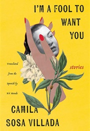 I'm a Fool to Want You (Camila Sosa Villada)