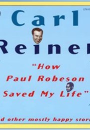 How Paul Robeson Saved My Life (Carl Reiner)
