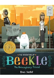 Adventures of Beekle: The Unimaginary Friend (Dan Santat)