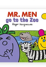 Mr. Men Go to the Zoo (Roger Hargreaves & Adam Hargreaves)