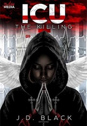 ICU: The Killing (J.D. Black)
