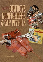 Television's Cowboys, Gunfighters and Their Cap Pistols (Rudy D'Angelo)