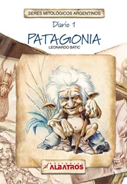 Seres Mitológicos Argentinos: Patagonia (Leo Batic)