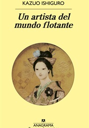 Un Artista Del Mundo Flotante (Kazuo Ishiguro)