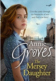 The Mersey Daughter (Annie Groves)