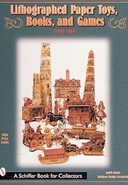 Lithographed Paper Toys Books & Games (Judith Anders Drawe)