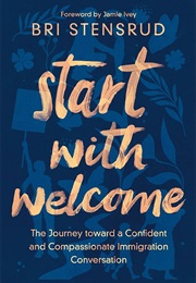 Start With Welcome (Bri Stensrud)