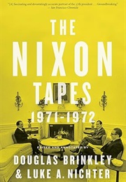 The Nixon Tapes: 1971-1972 (Ed. by Brinkley and Nichter)