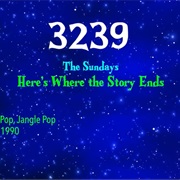 #8211 Here's Where the Story Ends by the Sundays