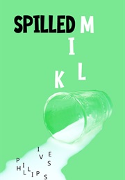 Spilled Milk (Ives Phillips)