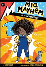 Mia Mayhem Is a Superhero! (Kara West)