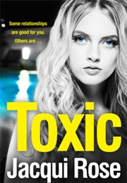Toxic (Jacqui Rose)