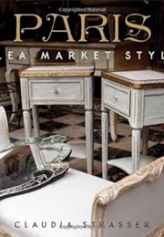 Paris Flea Market Style (Claudia Strasser)