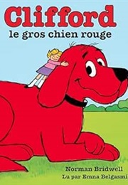 Clifford Le Grand Chien Rouge (Norman Bridwell)
