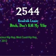 #7994 Bitch, Don't Kill My Vibe by Kendrick Lamar