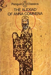 The Alexiad of Anna Comnena (Comnena, Anna (Tr. Sewter, E.R.A.))