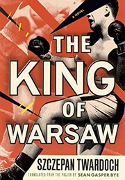 The King of Warsaw (Szczepan Twardoch)