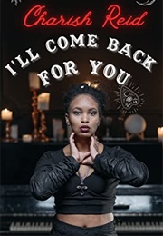 I'll Come Back for You (Charish Reid)