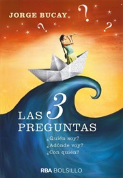 Las 3 Preguntas (Jorge Bucay)