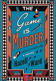 The Game Is Murder (Hazell Ward)