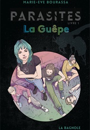 Parasites: La Guêpe (Marie-Eve Bourassa)