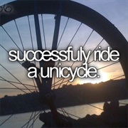 Successfully Ride an Unicycle