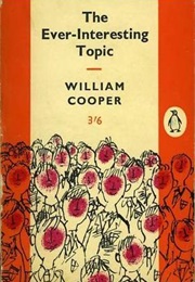 The Ever-Interesting Topic (William Cooper)