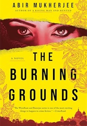 The Burning Grounds (Abir Mukherjee)