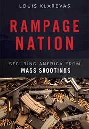 Rampage Nation: Securing America From Mass Shootings (Louis Klarevas)