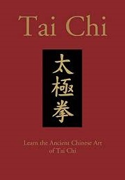 Tai Chi: Learn the Ancient Chinese Martial Art of Tai Chi (Birinder Tember)
