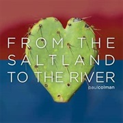 From the Saltland to the River - Paul Colman