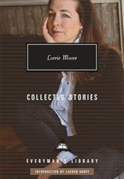 Collected Stories (Lorrie Moore)
