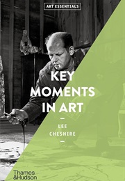 Key Moments in Art (Lee Cheshire)