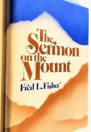 The Sermon on the Mount (Fred L. Fisher)